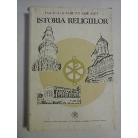 ISTORIA RELIGIILOR - EMILIAN VASILESCU - editia 1982 